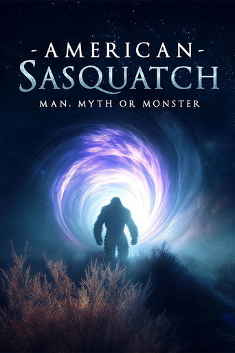 American Sasquatch: Man, Myth or Monster movie poster