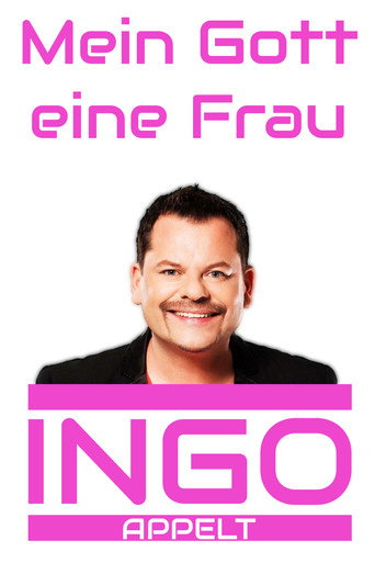 Ingo Appelt - Mein Gott eine Frau movie poster