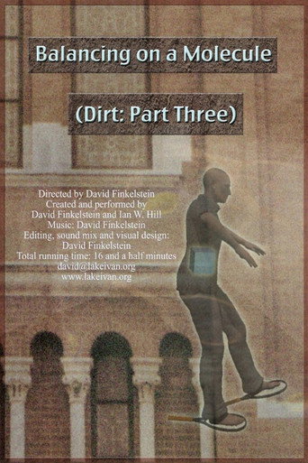 Balancing on a Molecule (Dirt: Part Three) movie poster