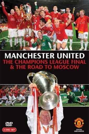 Manchester United - The Champions League Final and The Road To Moscow 2008 movie poster