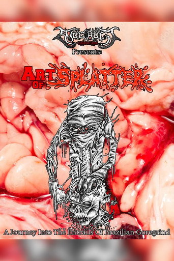 Art of Splatter: A Journey Into the Entrails of Brazilian Goregrind movie poster