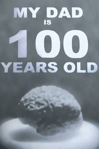 My Dad Is 100 Years Old movie poster