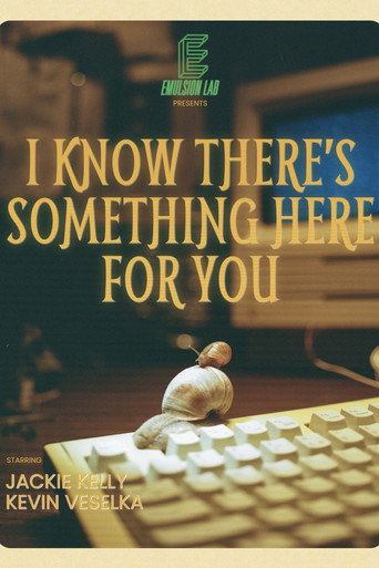 I Know There's Something Here for You movie poster