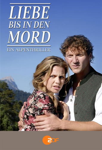 Liebe bis in den Mord: Ein Alpenthriller movie poster