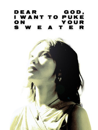 Dear God, I want to puke on your sweater movie poster