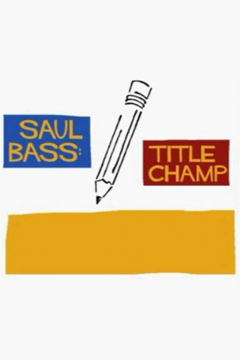 Saul Bass: Title Champ movie poster