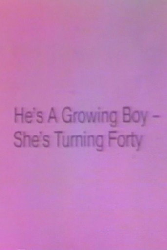 He's a Growing Boy, She's Turning Forty movie poster