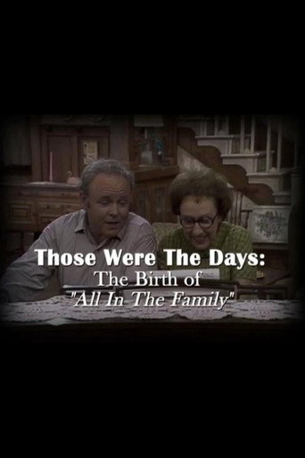 Those Were the Days: The Birth of "All in the Family" movie poster