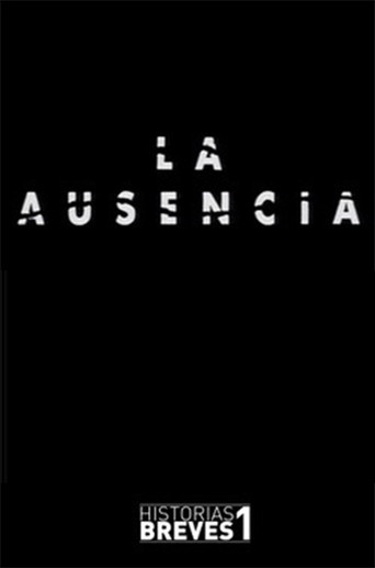 Historias Breves I: La Ausencia movie poster