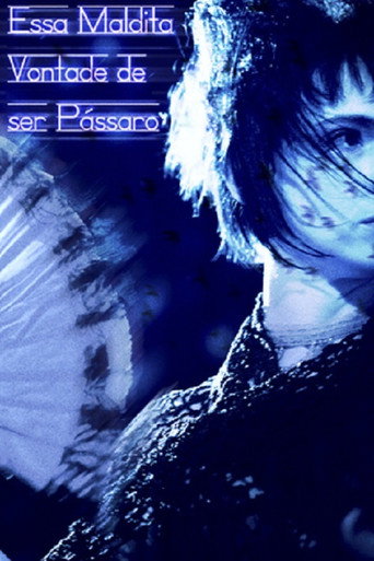 Essa Maldita Vontade de Ser Pássaro movie poster