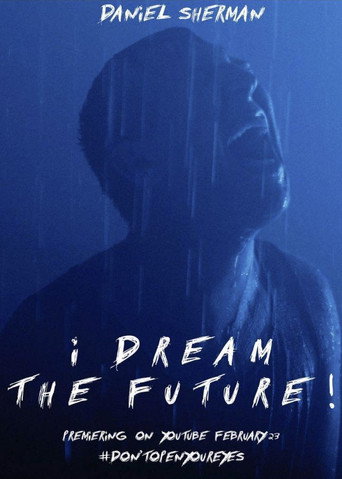 I DREAM THE FUTURE! movie poster