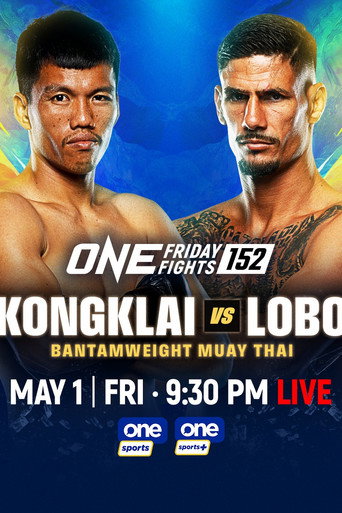 ONE Friday Fights 152: Kongklai vs. Lobo movie poster