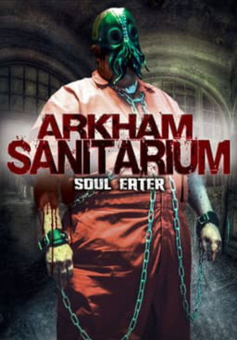 Arkham Sanitarium: Soul Eater movie poster