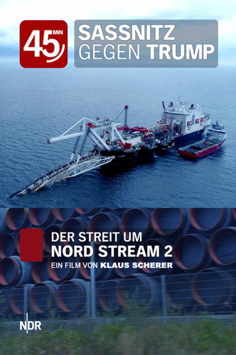 Sassnitz vs. Trump: The Dispute Over Nord Stream 2 movie poster