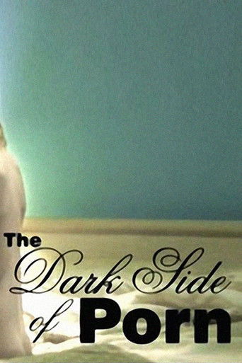 The Dark Side of Porn: Does Snuff Exist? movie poster