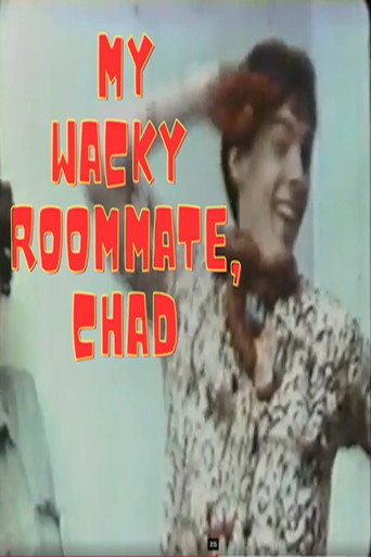 My Wacky Roommate, Chad movie poster