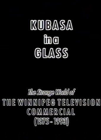 Kubasa in a Glass: The Fetishised Winnipeg TV Commercial 1976-1992 movie poster