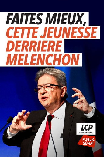 Faites mieux (cette jeunesse derrière Mélenchon) movie poster