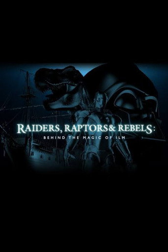 Raiders, Raptors and Rebels: Behind the Magic of ILM movie poster