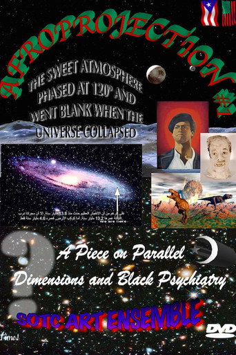 Afroprojection #1: The Sweet Atmosphere Phased at 120° and Went Blank When the Universe Collapsed movie poster