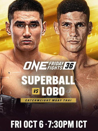 ONE Friday Fights 36: Superball vs. Lobo movie poster