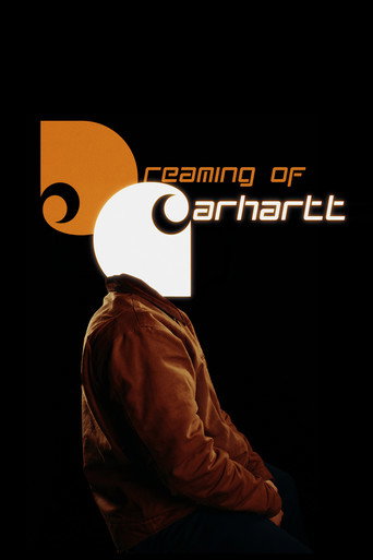 Dreaming Of Carhartt movie poster