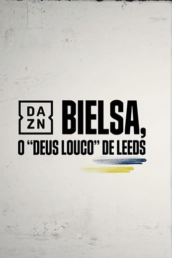 Bielsa -  O Deus Louco do Leeds movie poster