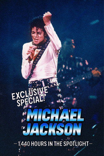 Exclusive Special ! Michael Jackson: 1,440 Hours in the Spotlight movie poster