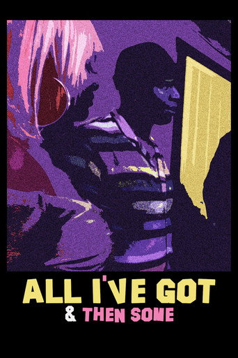 All I've Got & Then Some movie poster