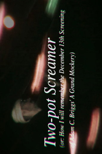 Two-pot Screamer (or: How I Will Remember the Dec.13th Screening of Adam C. Briggs' A Grand Mockery) movie poster