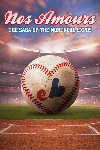 Nos Amours: The Saga of the Expos of Montreal movie poster
