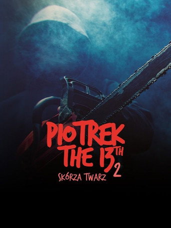 Piotrek trzynastego 2: Skórza Twarz movie poster
