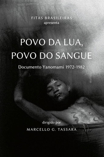 People of Moon, People of Blood: Yanomami document 1972-1982 movie poster