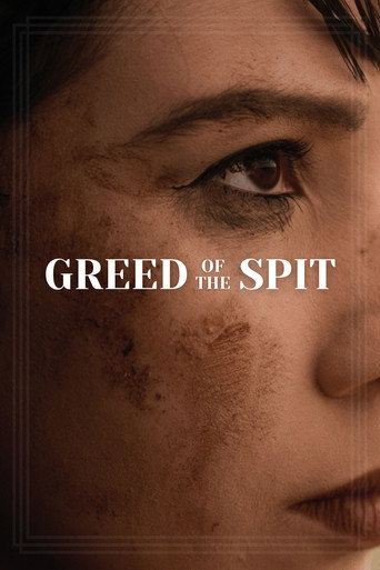 Greed of the Spit movie poster
