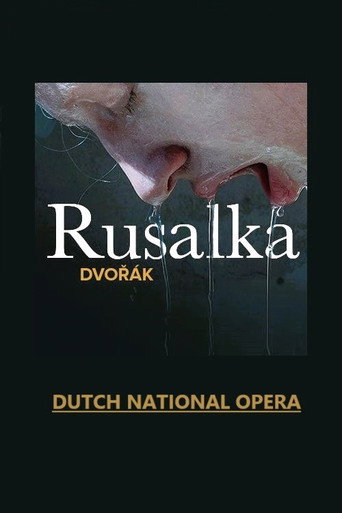 Rusalka - Dutch National Opera movie poster