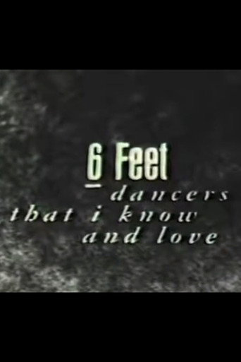 6 Feet: Dancers That I Know and Love movie poster