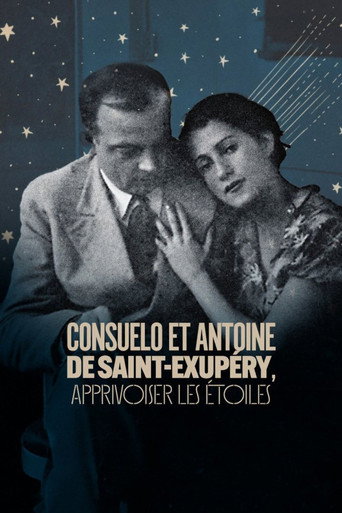 Consuelo et Antoine de Saint Exupéry: Apprivoiser les Étoiles movie poster