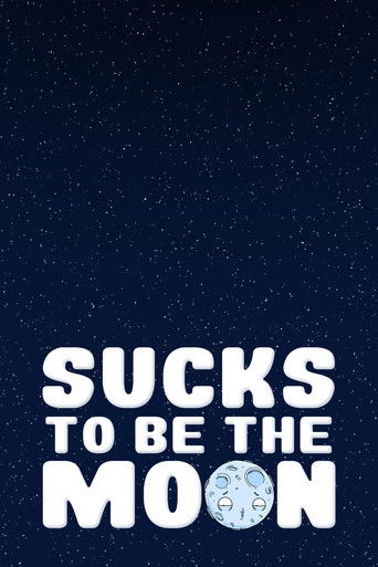 Sucks to Be the Moon movie poster