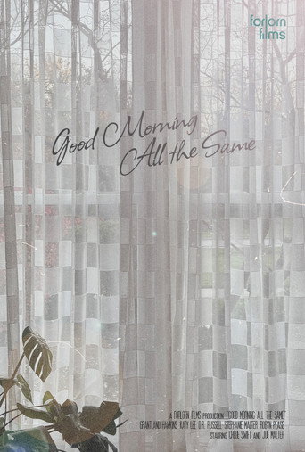 Good Morning All the Same movie poster