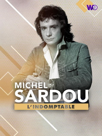 Michel Sardou : L'Indomptable movie poster