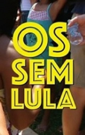 Os Sem-Lula movie poster