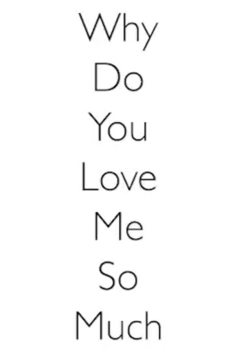 Why Do You Love Me So Much movie poster