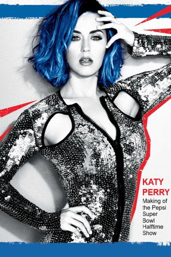 Katy Perry: Making of the Pepsi Super Bowl Halftime Show movie poster
