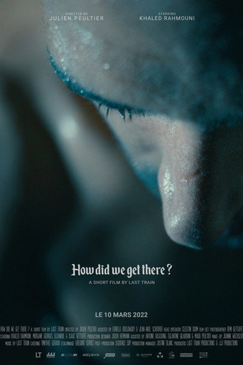 How Did We Get There? - A Short Film by Last Train movie poster