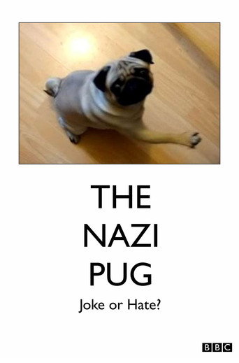 The Nazi Pug: Joke or Hate? movie poster