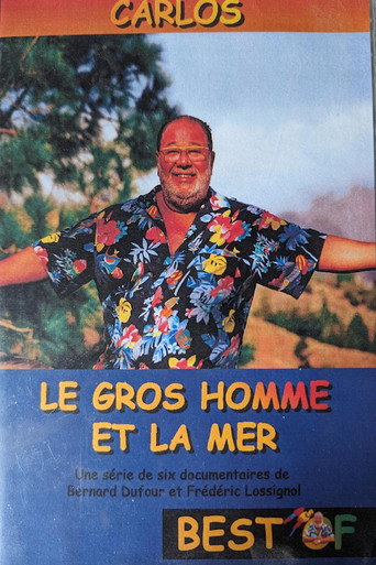Le Gros Homme et la mer - Carlos - Best of movie poster