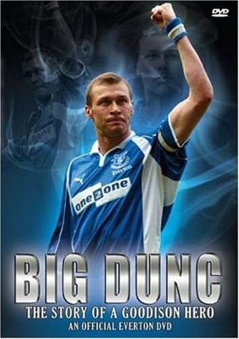 Big Dunc: The Story of a Goodison Hero movie poster