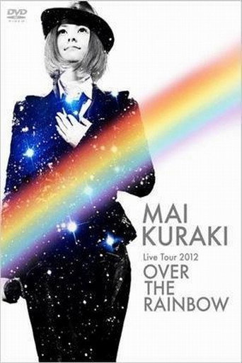 Mai Kuraki Live Tour 2012 OVER THE RAINBOW movie poster