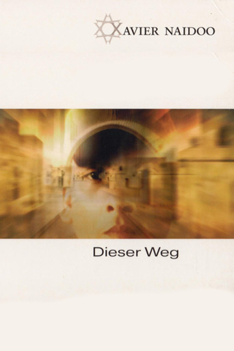 Xavier Naidoo - Dieser Weg movie poster