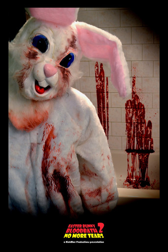 Easter Bunny Bloodbath 2: No More Tears movie poster